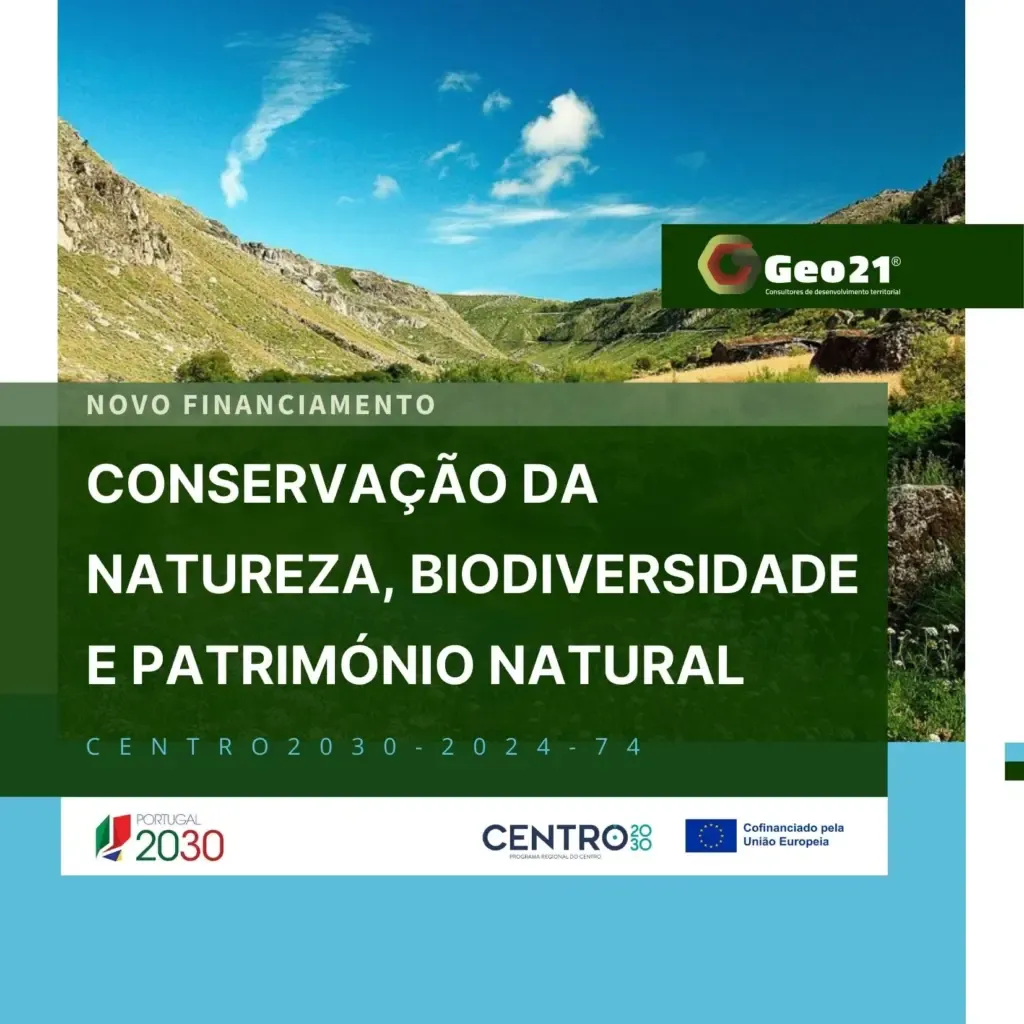 Candidaturas abertas para financiar projetos de proteção da natureza e biodiversidade na região Centro! Apoios até 85% para ações como controlo de espécies invasoras, adaptação climática e valorização de zonas estuarinas. Período de submissão: 06/11/2024 a 30/10/2026. A Geo21 apoia na preparação da sua candidatura!