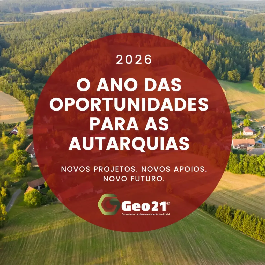 apoios autarquias 2026, fundos comunitários 2026, projetos municipais, financiamento freguesias, desenvolvimento local, Geo21, planeamento estratégico, candidaturas 2026 Geo21